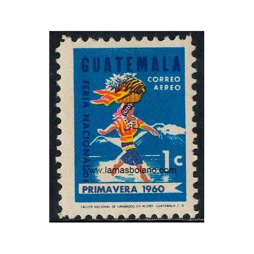 SELLOS GUATEMALA 1963 - FERIA NACIONAL DE PRIMAVERA 1960 - 1 VALOR - AEREO