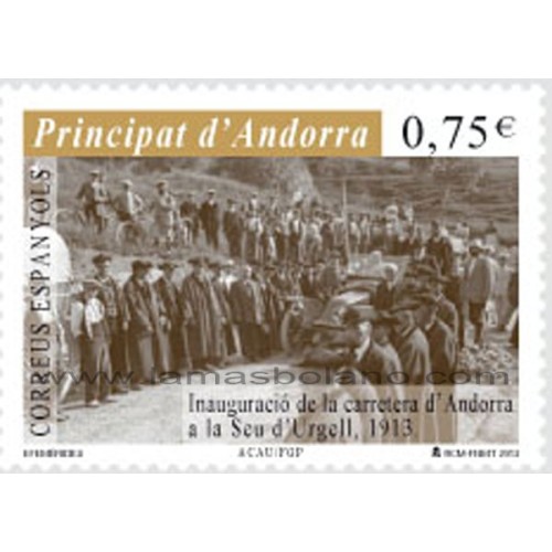 SELLOS DE ANDORRA ESPAÑOLA 2013 - EFEMÉRIDES. INAUGURACIÓN DE LA CARRETERA DE ANDORRA A LA SEU D'URGELL 1913 - 1 VALOR - CORREO