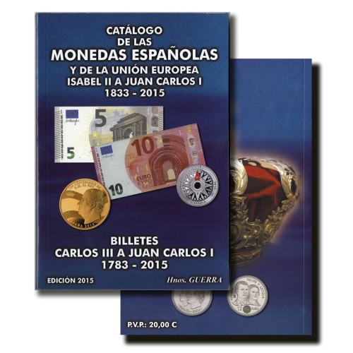 CATALOGO DE LAS MONEDAS ESPAÑOLAS DE ISABEL II A JUAN CARLOS I - BILLETES DE CARLOS III A JUAN CARLOS I 1783-2015