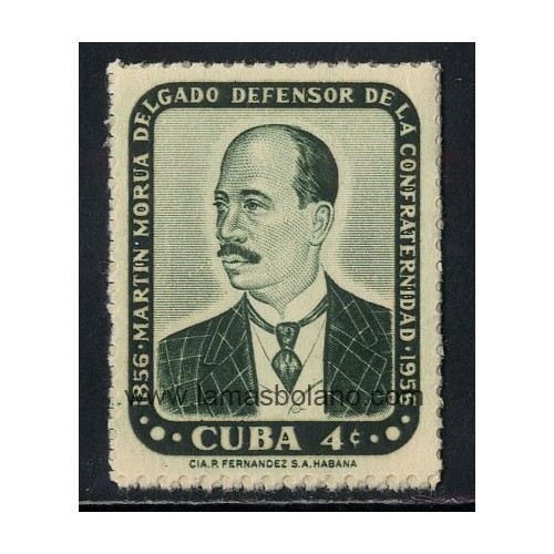SELLOS CUBA 1957 - MARTIN MORUA DELGADO DEFENSOR DE LA CONFRATERNIDAD CENTENARIO NACIMIENTO - 1 VALOR - CORREO